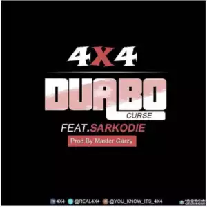 4×4 - Duabo (Curse) ft Sarkodie (Prod By Masta Grazy)